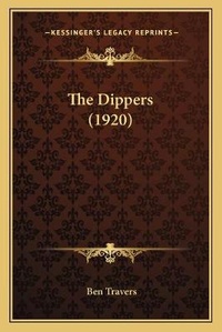 Enlarge image Cover: The Dippers (1920) - Kessinger Publishing