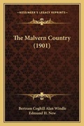 Cover: The Malvern Country (1901) - Kessinger Publishing