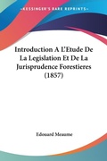 Bild: Introduction A L'Etude De La Legislation Et De La Jurisprudence Forestieres (1857) - Kessinger Publishing