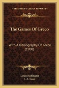 Cover: The Games Of Greco - Kessinger Publishing