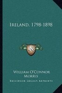 Abbildung von: Ireland, 1798-1898 - Kessinger Publishing
