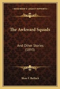 Cover: The Awkward Squads - Kessinger Publishing