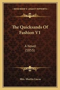 Cover: The Quicksands Of Fashion V1 - Kessinger Publishing