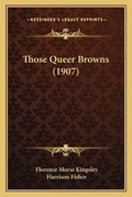 Cover: Those Queer Browns (1907) - Kessinger Publishing