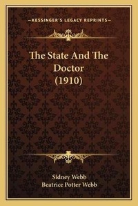Enlarge image Cover: The State And The Doctor (1910) - Kessinger Publishing