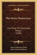 Cover: The Swiss Democracy - Kessinger Publishing