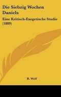 Cover: Die Siebzig Wochen Daniels - Kessinger Publishing