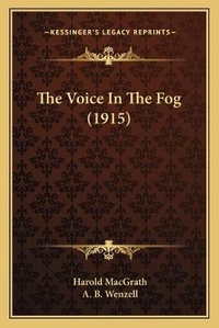 Enlarge image Cover: The Voice In The Fog (1915) - Kessinger Publishing