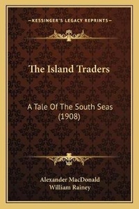 Enlarge image Cover: The Island Traders - Kessinger Publishing
