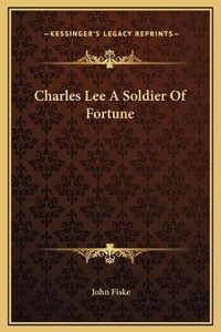 Abbildung von: Charles Lee A Soldier Of Fortune - Kessinger Publishing