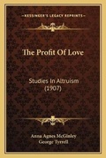 Cover: The Profit Of Love - Kessinger Publishing