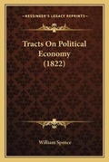 Cover: Tracts On Political Economy (1822) - Kessinger Publishing