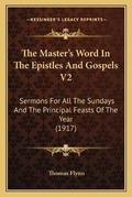 Cover: The Master's Word In The Epistles And Gospels V2 - Kessinger Publishing