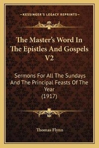 Enlarge image Cover: The Master's Word In The Epistles And Gospels V2 - Kessinger Publishing