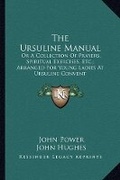 Cover: The Ursuline Manual - Kessinger Publishing