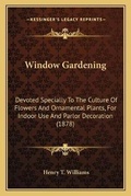 Cover: Window Gardening - Kessinger Publishing
