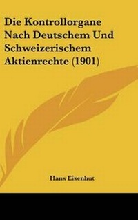 Abbildung von: Die Kontrollorgane Nach Deutschem Und Schweizerischem Aktienrechte (1901) - Kessinger Publishing