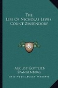 Cover: The Life Of Nicholas Lewis. Count Zinsendorf - Kessinger Publishing