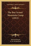 Cover: The Boy Scouts' Mountain Camp (1912) - Kessinger Publishing