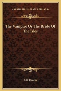 Enlarge image Cover: The Vampire Or The Bride Of The Isles - Kessinger Publishing