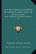 Cover: Life And Administration Of Edward, First Earl Of Clarendon - Kessinger Publishing