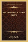 Cover: The Shepherd Of The Sea (1920) - Kessinger Publishing