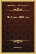 Cover: The Science Of Breath - Kessinger Publishing
