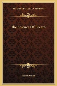 Enlarge image Cover: The Science Of Breath - Kessinger Publishing