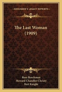 Enlarge image Cover: The Last Woman (1909) - Kessinger Publishing