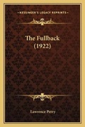 Cover: The Fullback (1922) - Kessinger Publishing