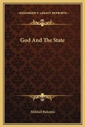 Cover: God And The State - Kessinger Publishing