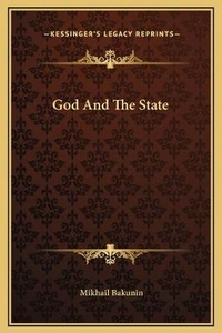 Enlarge image Cover: God And The State - Kessinger Publishing