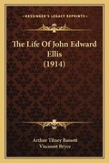 Cover: The Life Of John Edward Ellis (1914) - Kessinger Publishing