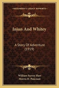 Enlarge image Cover: Injun And Whitey - Kessinger Publishing