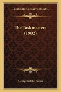 Cover: The Taskmasters (1902) - Kessinger Publishing