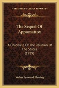 Cover: The Sequel Of Appomattox - Kessinger Publishing