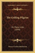 Cover: The Golfing Pilgrim - Kessinger Publishing
