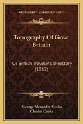 Cover: Topography Of Great Britain - Kessinger Publishing