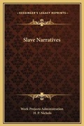 Cover: Slave Narratives - Kessinger Publishing