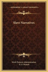 Enlarge image Cover: Slave Narratives - Kessinger Publishing