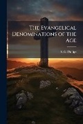 Cover: The Evangelical Denominations of the Age - Nabu Press