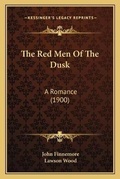 Cover: The Red Men Of The Dusk - Kessinger Publishing