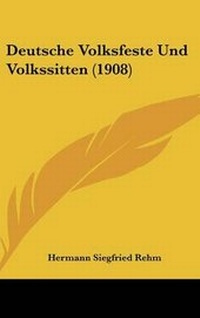 Abbildung von: Deutsche Volksfeste Und Volkssitten (1908) - Kessinger Publishing