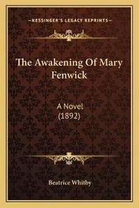 Enlarge image Cover: The Awakening Of Mary Fenwick - Kessinger Publishing