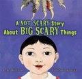 Cover: Not Scary Story About Big Scary Things - Harcourt Children's Books