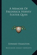 Cover: A Memoir of Frederick Hervey Foster Quin - Kessinger Publishing