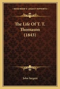 Cover: The Life Of T. T. Thomason (1843) - Kessinger Publishing