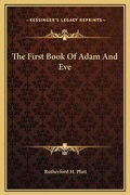 Cover: The First Book Of Adam And Eve - Kessinger Publishing