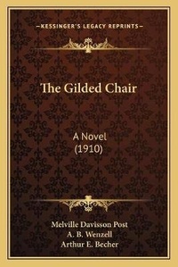Enlarge image Cover: The Gilded Chair - Kessinger Publishing