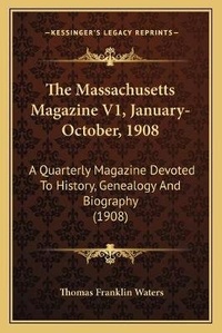 Enlarge image Cover: The Massachusetts Magazine V1, January-October, 1908 - Kessinger Publishing